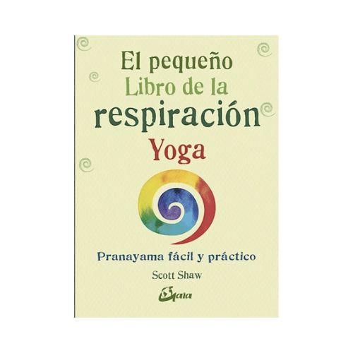 El Pequeño Libro de la Respiración: Yoga