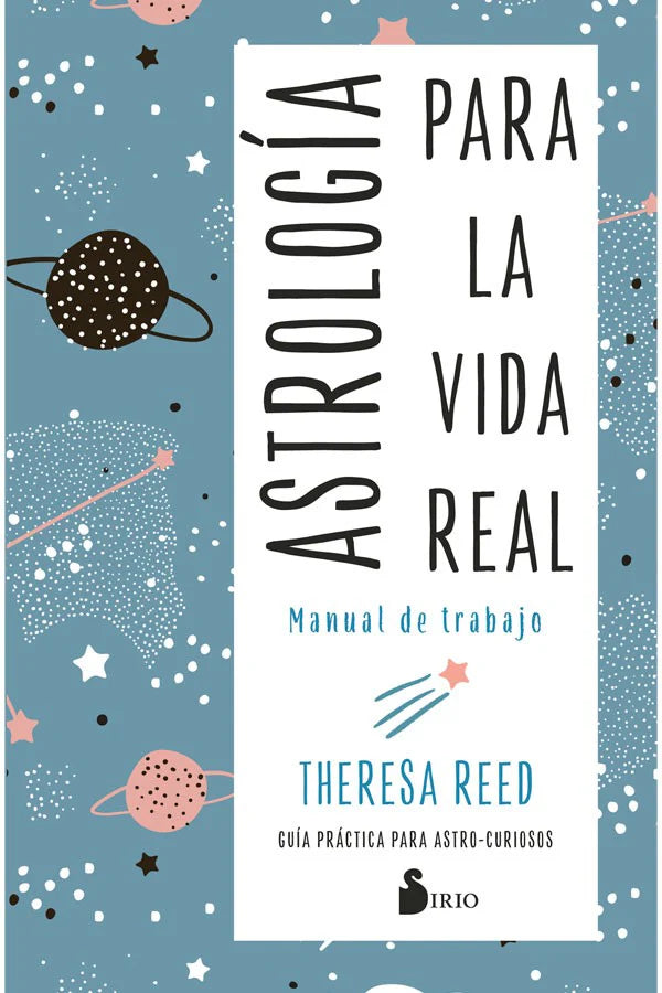 Astrología Para la Vida Real: Manual de trabajo