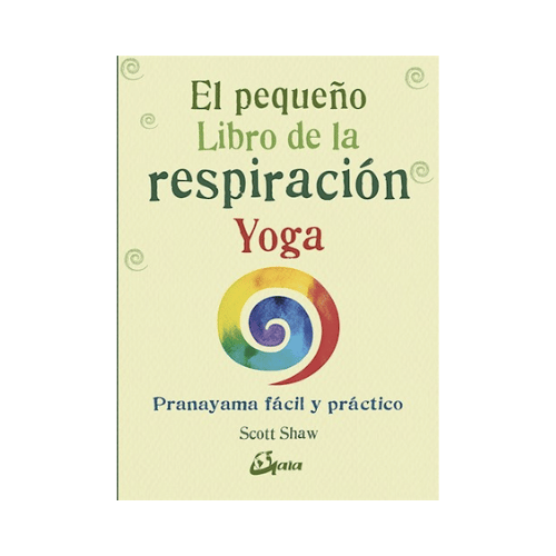 El Pequeño Libro de la Respiración: Yoga (Libro)
