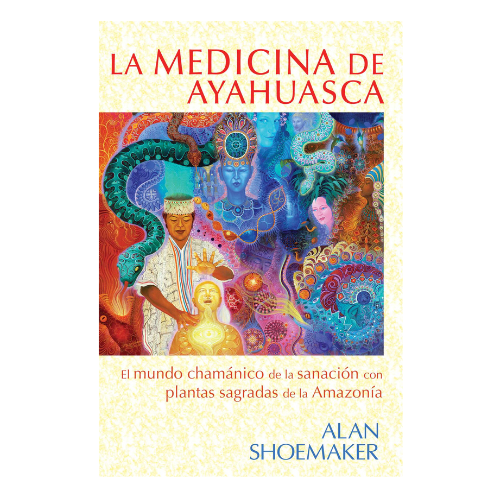 LA MEDICINA DE AYAHUASCA (Libro)