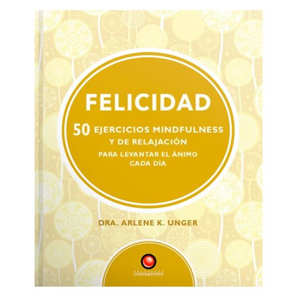 Felicidad. 50 ejercicios de Mindfulness y Relajacion