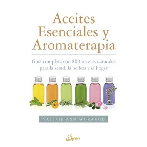 Aceites Esenciales y Aromaterapia (Libro)