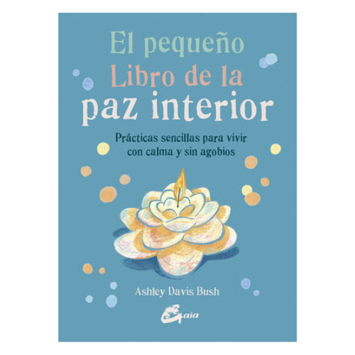 El Pequeño Libro de la Paz Interior