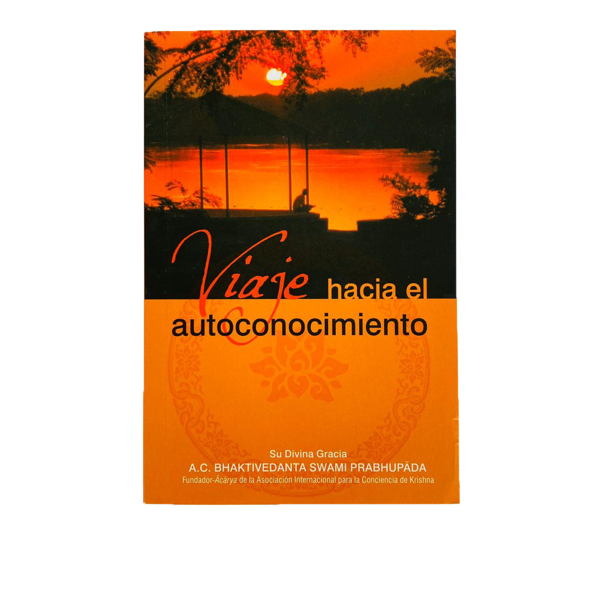 Libro: Viaje hacia el autoconocimiento - A.C. BHAKTIVEDANTA SWAMI PRABHUPADA