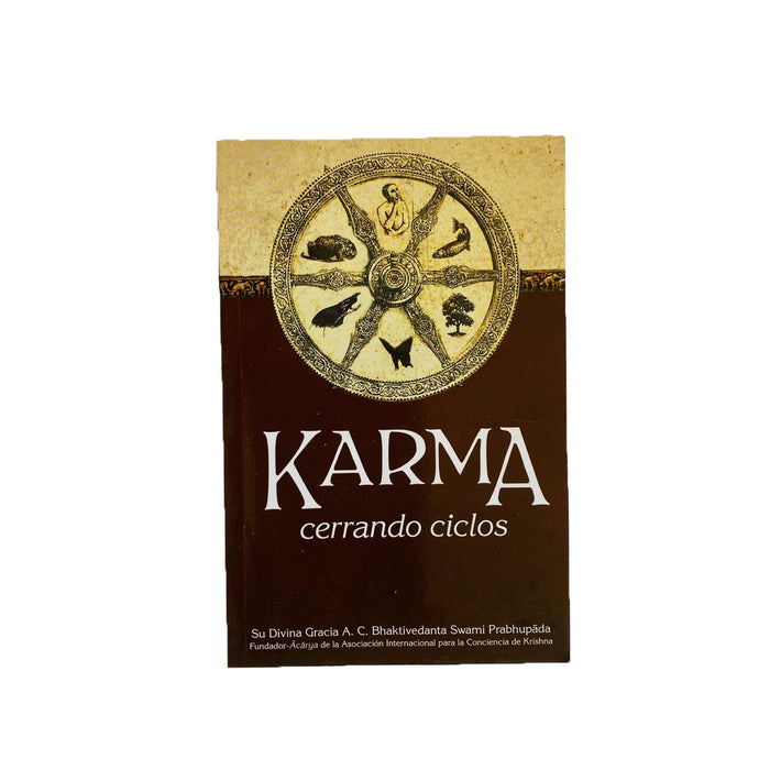 Libro: Karma, cerrando ciclos - A.C. BHAKTIVEDANTA SWAMI PRABHUPADA